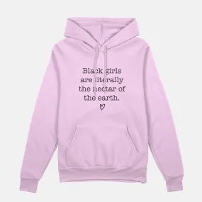 Black Girls Are The Nectar Of The Earth  | Hoodie