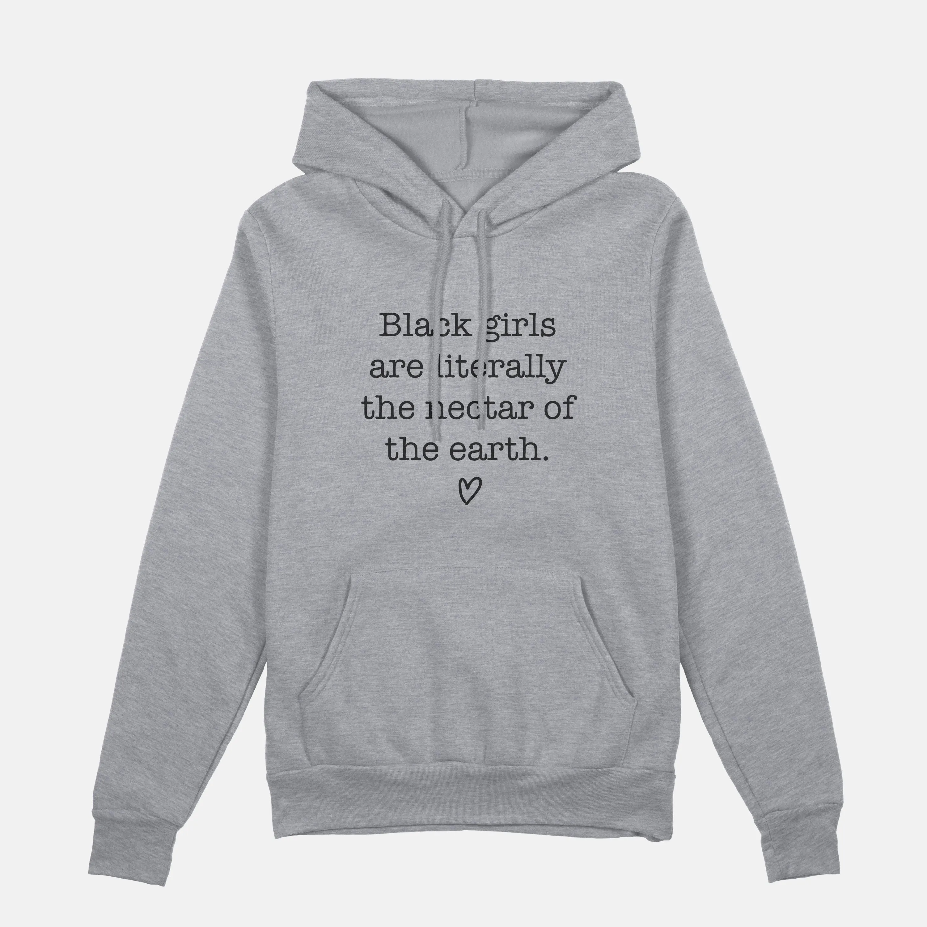 Black Girls Are The Nectar Of The Earth  | Hoodie